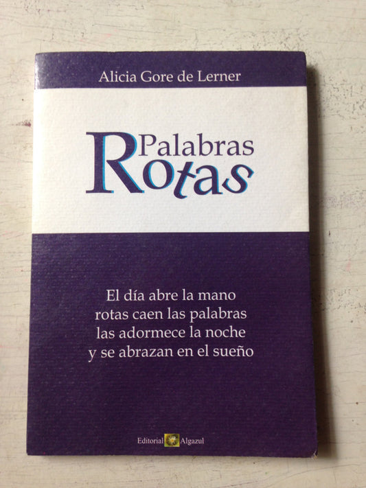Libro usado en venta: Palabras rotas de Alicia Gore de Lerner; editorial Algazul impreso en 2006 realizamos envios a todo el mundo.1
