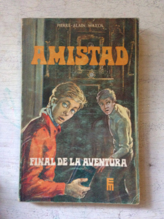 Libro usado en venta: Amistad - Final de la aventura de Pierre-Alain Mayol; editorial Mensajero impreso en 1970 realizamos envios a todo el mundo.1