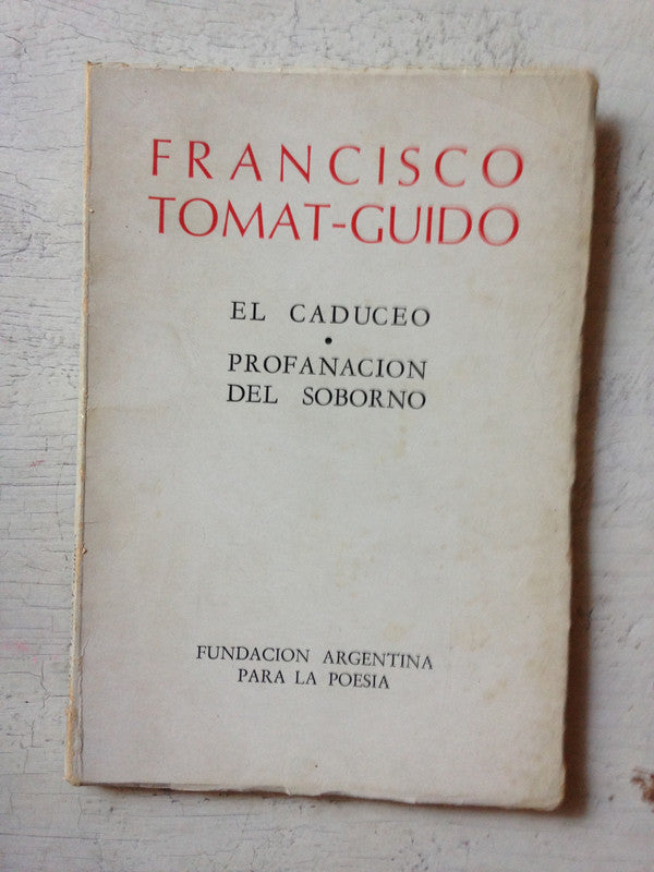 Libro usado en venta: El caduceo - Profanacion del soborno de Francisco Tomat-Guido; impreso en 1971 realizamos envios a todo el mundo.1