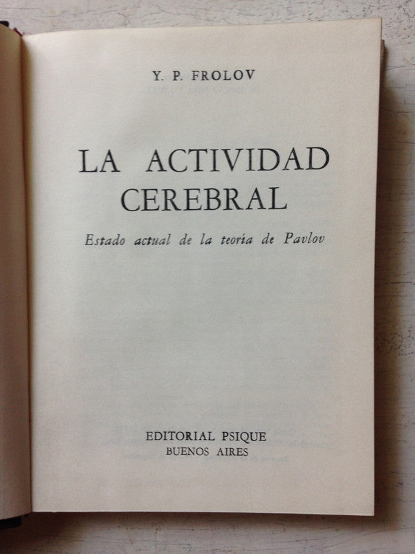 Libro usado en venta: La activida cerebral de Y. P. Frolov; editorial Psique impreso en 1972 realizamos envios a todo el mundo.1
