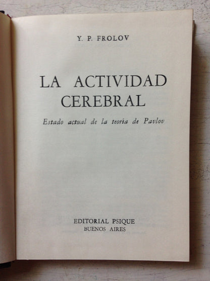 Libro usado en venta: La activida cerebral de Y. P. Frolov; editorial Psique impreso en 1972 realizamos envios a todo el mundo.1