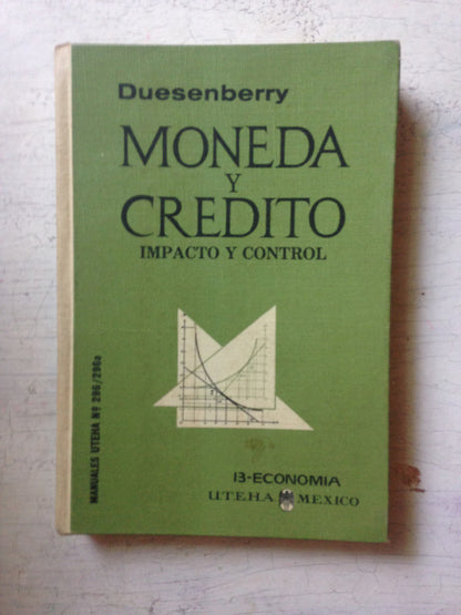 Libro usado en venta: Moneda y credito, impacto y control de Duesenberry; editorial U.T.E.H.A. impreso en 1965 realizamos envios a todo el mundo.1