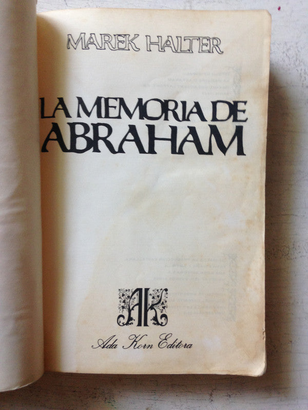 Libro usado en venta: La memoria de Abraham de Marek Halter; editorial Ada Korn impreso en 1985 realizamos envios a todo el mundo.2