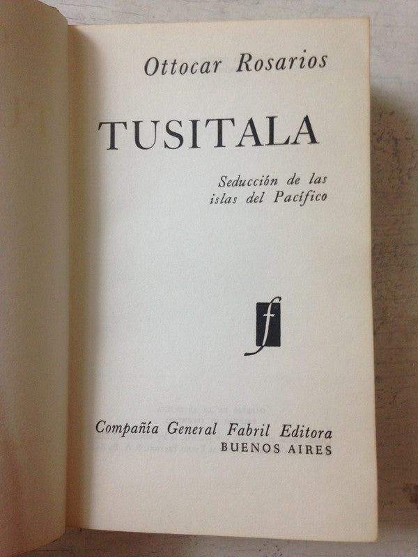 Libro usado en venta: Tusitala - Seduccion de las islas del Pacifico de Ottocar Rosarios; editorial Fabril impreso en 1961 envios a todo el mundo.1