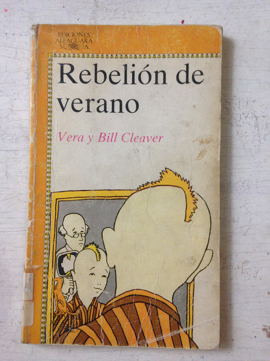 Libro usado en venta: Rebelion de verano de Vera y Bill Cleaver; editorial Alfaguara impreso en 1983 realizamos envios a todo el mundo.1