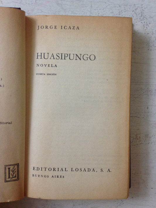 Libro usado en venta: Huasipungo de Jorge Icaza; editorial Losada impreso en 1968 realizamos envios a todo el mundo.1