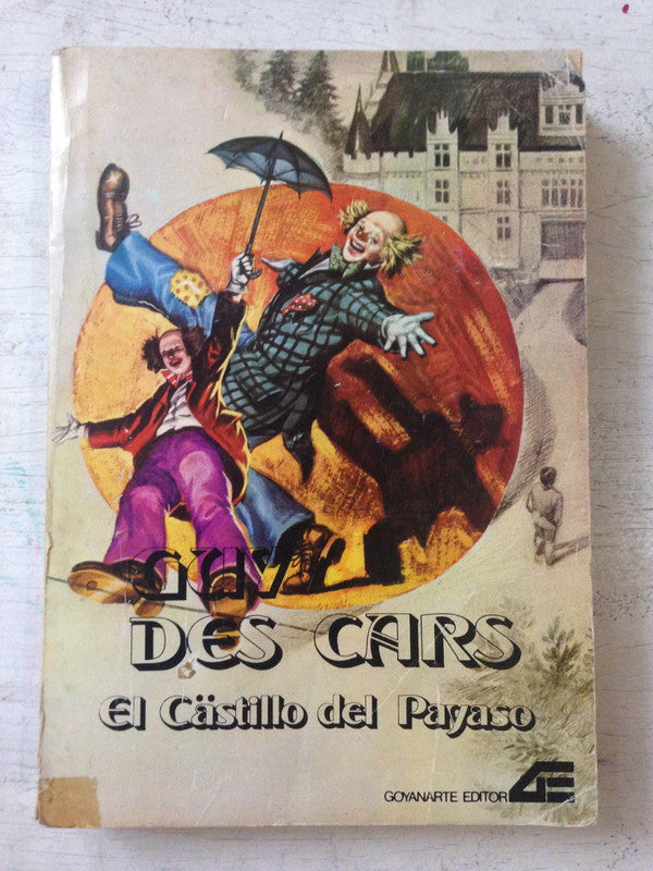 Libro usado en venta: El castillo del payaso de Guy des Cars; editorial Juan Goyanarte impreso en 1978 realizamos envios a todo el mundo.1