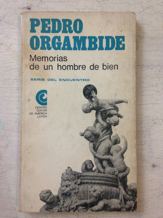 Libro usado en venta: Memorias de un hombre de bien de Pedro Orgambide; editorial Centro Editor de America Latina impreso en 1967.1