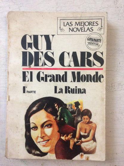 Libro usado en venta: El grand Monde - 1? parte - La ruina de Guy des Cars; editorial Juan Goyanarte impreso en 1978 realizamos envios a todo el mundo.1