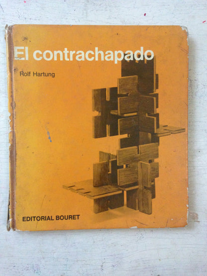 Libro usado en venta: El contrachapado (aplacatado) de Rolf Hartung; editorial Bouret impreso en 1972 realizamos envios a todo el mundo.1