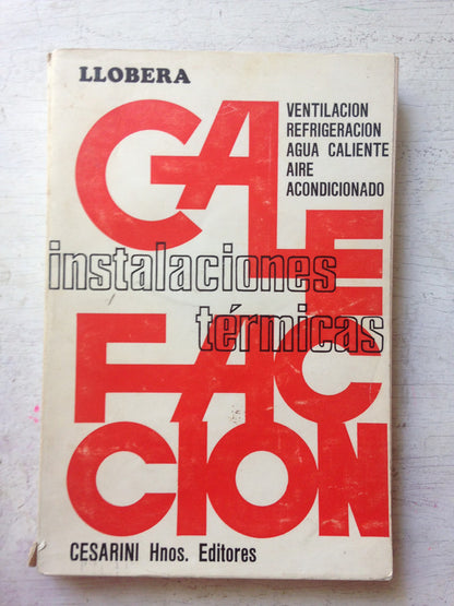 Libro usado en venta: Instalaciones termicas calefaccion de Raul R Llobera; editorial Cesarini Hnos impreso en 1976 realizamos envios a todo el mundo.1