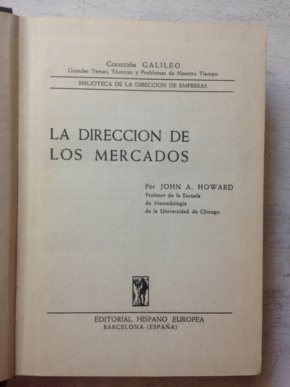 Libro usado en venta: La direccion de los mercados de John A. Howard; editorial Hispano Europea impreso en 1962 realizamos envios a todo el mundo.1
