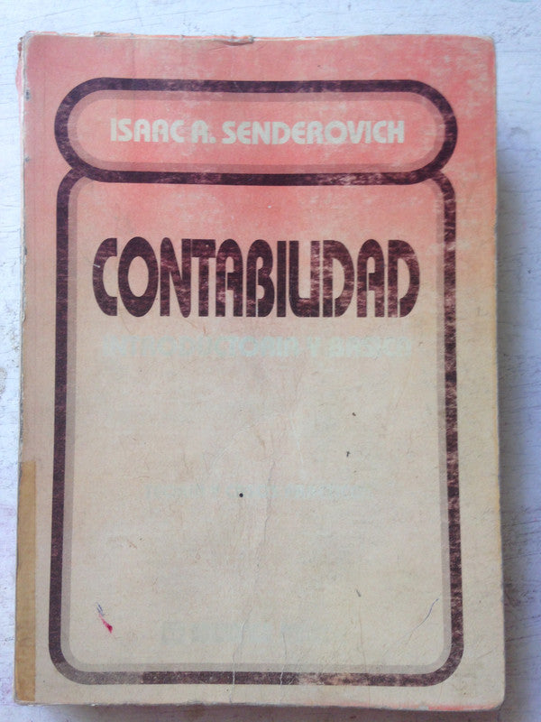 Libro usado en venta: Contabilidad - Introductoria y basica de Isaac A. Senderovich; editorial Macchi impreso en 1984 envios a todo el mundo.1