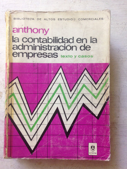 Libro usado en venta: La contabilidad en la administracion de empresas de Robert N. Anthony; editorial U.T.E.H.A. impreso en 1976.1