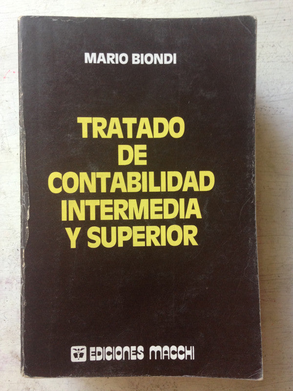 Libro usado en venta: Tratado de contabilidad intermedia y superior de Mario Biondi; editorial Macchi impreso en 1984 envios a todo el mundo.1