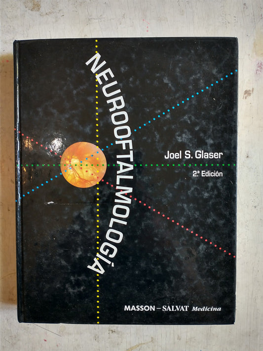 Libro usado en venta: Neurooftalmologia de Joel S. Glaser; editorial Masson - Salvat impreso en 1993 realizamos envios a todo el mundo.1
