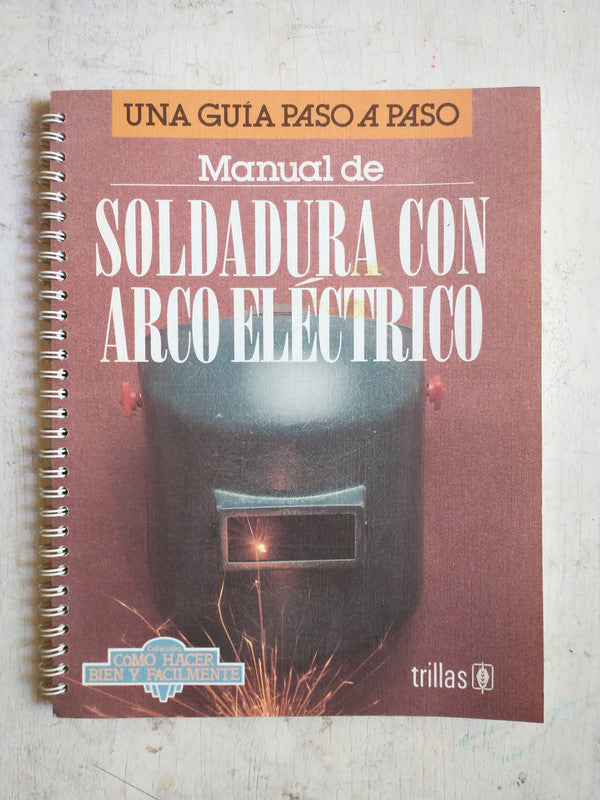 Libro usado en venta: Manual de soldadura con arco electrico de Luis Lesur; editorial Trillas impreso en 1995 realizamos envios a todo el mundo.1