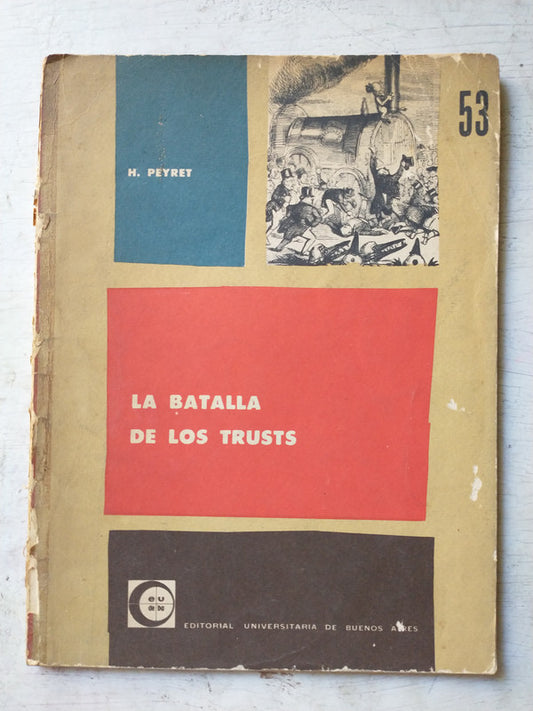 Libro usado en venta: La batalla de los Trusts de H. Peyret; editorial Eudeba impreso en 1963 realizamos envios a todo el mundo.1