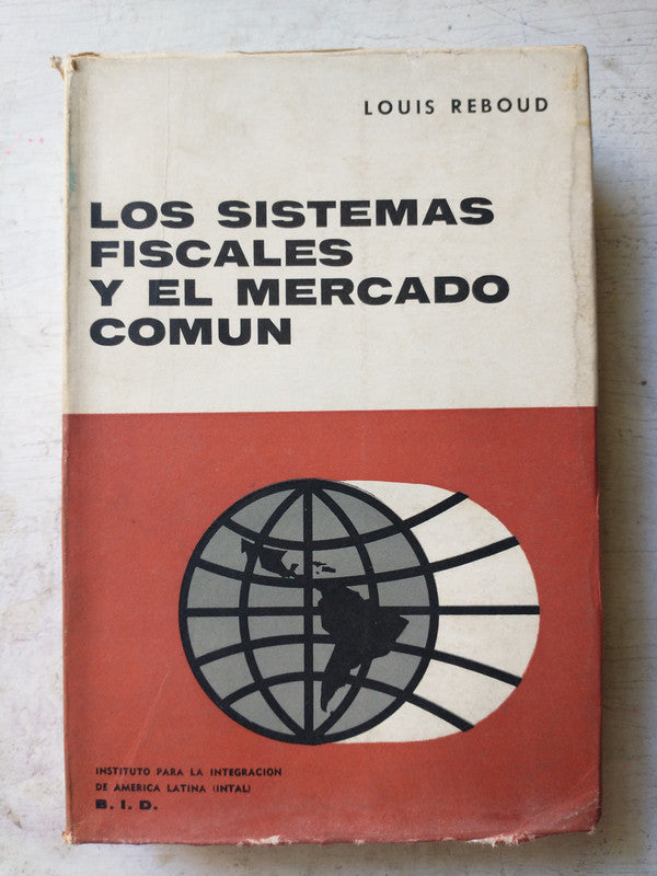 Libro usado en venta: Los sistemas fiscales y el mercado comun de Louis Reboud; editorial Intal impreso en 1966 realizamos envios a todo el mundo.1