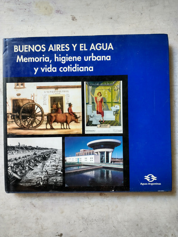 Libro usado en venta: Buenos Aires y el agua; editorial Aguas Argentinas impreso en 2001 realizamos envios a todo el mundo.1