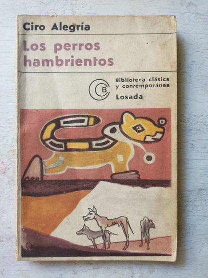 Libro usado en venta: Los perros hambrientos de Ciro Alegria; editorial Losada impreso en 1977 realizamos envios a todo el mundo.1