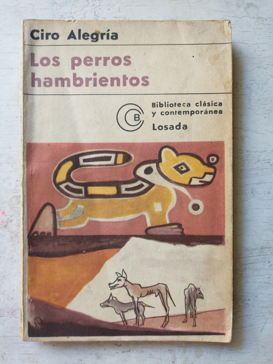 Libro usado en venta: Los perros hambrientos de Ciro Alegria; editorial Losada impreso en 1977 realizamos envios a todo el mundo.1