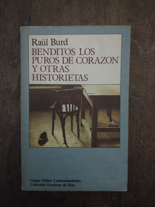 Libro usado en venta: Benditos los puros de corazon y otras historietas de Raul Burd; editorial Grupo Editor Latinoamericano impreso en 1988.1
