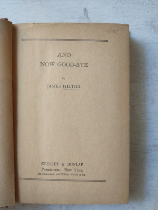 Libro usado en venta: And now good-bye de James Hilton; editorial Grosset & Dunlap impreso en 1932 realizamos envios a todo el mundo.1