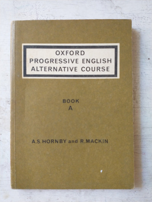 Libro usado en venta: Oxford progressive english alternative course - Book A de A. S. Hornby and R. Mackin; Oxford University Press impreso en 19691.1