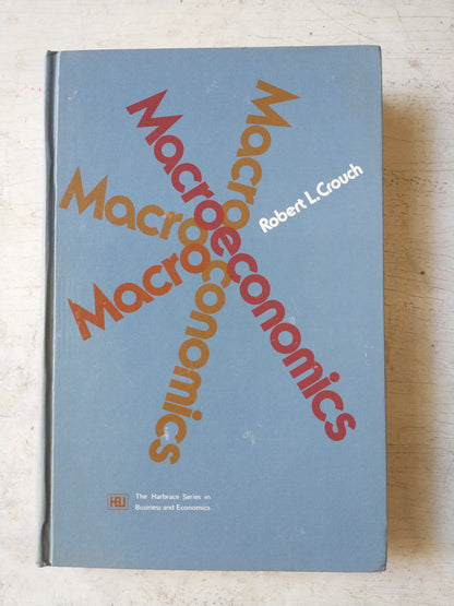 Libro usado en venta: Macroeconomics de Robert L. Crouch; editorial The Harbrace Jovanovich impreso en 1972 realizamos envios a todo el mundo.1