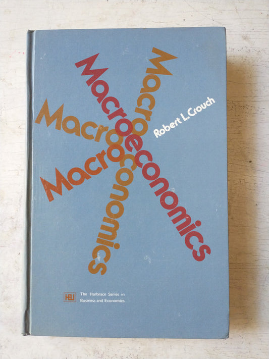 Libro usado en venta: Macroeconomics de Robert L. Crouch; editorial The Harbrace Jovanovich impreso en 1972 realizamos envios a todo el mundo.1