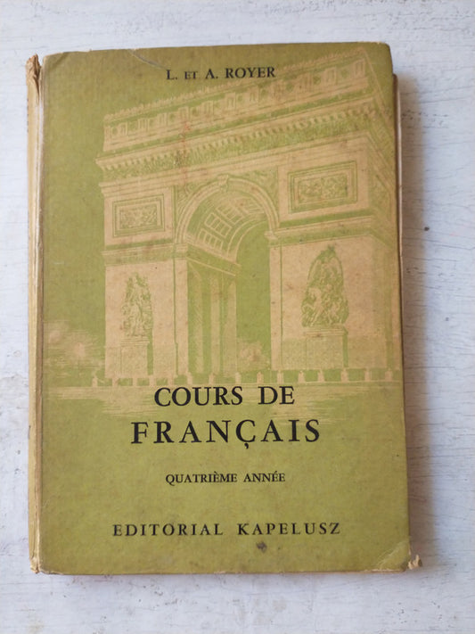 Libro usado en venta: Cours de Francais 4 de Lucienne Royer - Alice Royer; editorial Kapelusz impreso en 1955 realizamos envios a todo el mundo.1