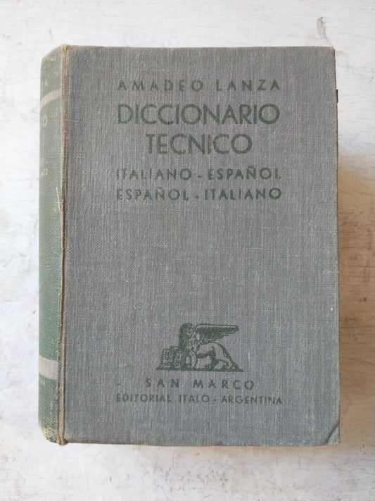 Libro usado en venta: Diccionario Tecnico (Italiano-Espa?ol/Espa?ol-Italiano) de Amadeo Lanza; editorial San Marco impreso en 1952.1