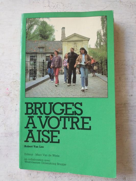 Libro usado en venta: Bruges a votre aise de Robert Van Loo; editorial Marc Van de Wiele realizamos envios a todo el mundo.1