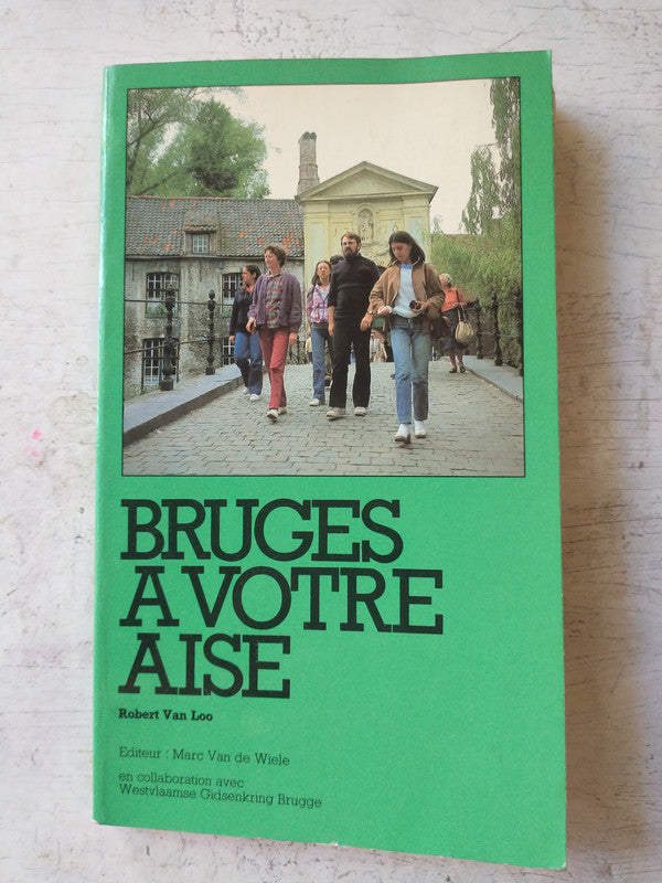 Libro usado en venta: Bruges a votre aise de Robert Van Loo; editorial Marc Van de Wiele realizamos envios a todo el mundo.1