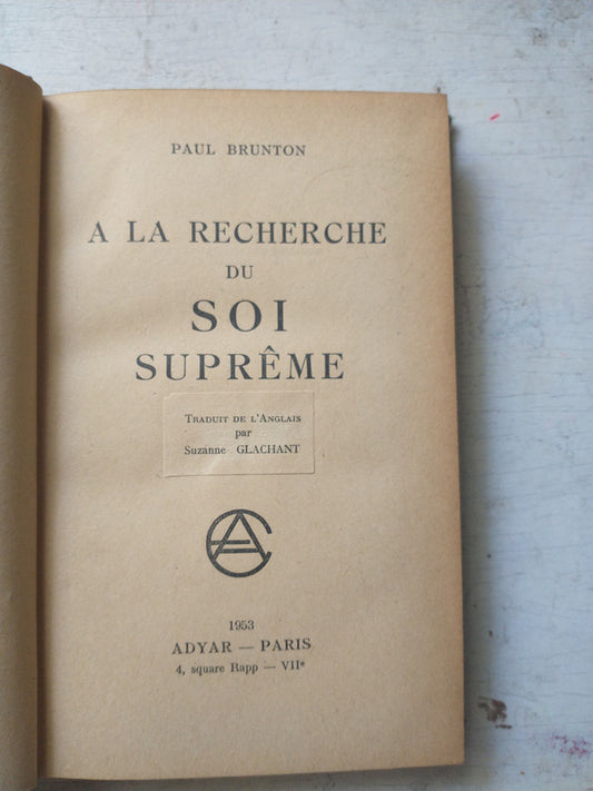 Libro usado en venta: A la recherche du soi supreme de Paul Brunton; editorial Adyar impreso en 1953 realizamos envios a todo el mundo.1