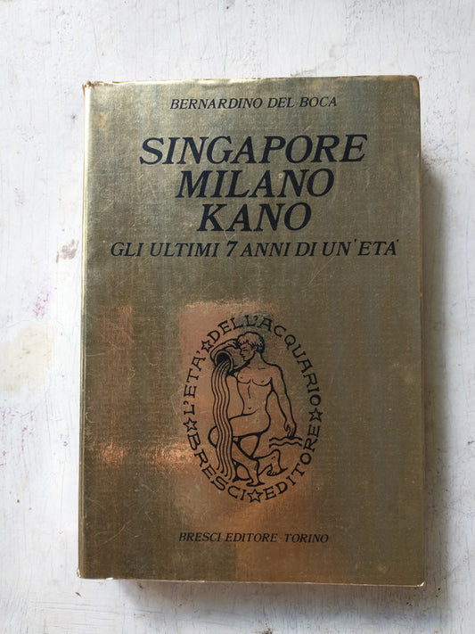 Libro usado en venta: Singapore Milamo Kano - Gli ultimi 7 anni di un 'eta' de Bernardino del Boca; editorial Bresci Editore impreso en 1971.1