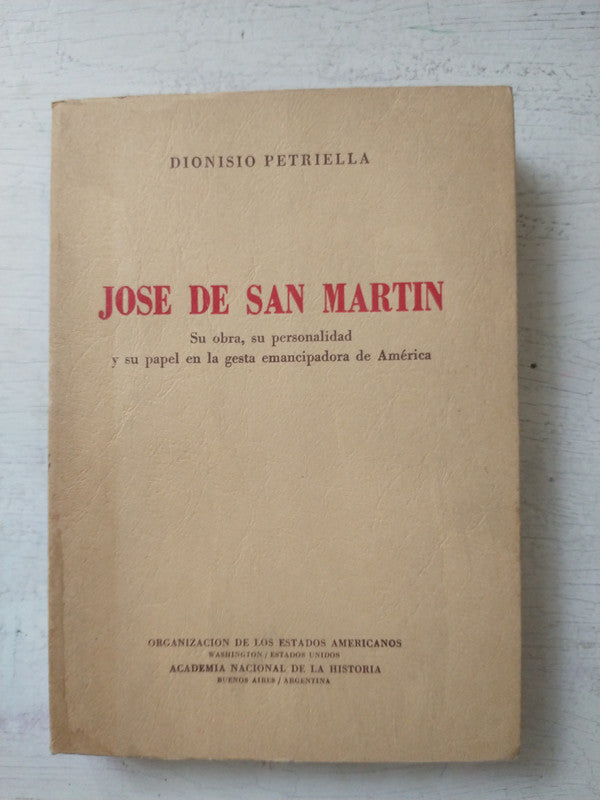 Libro usado en venta: Jose de San Martin de Dionisio Petriella; editorial Academia Nacional de la historia impreso en 1974 envios a todo el mundo.1