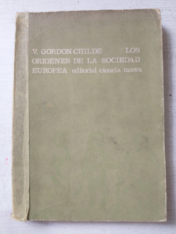 Libro usado en venta: Los origenes de la sociedad europea de V. Gordon Childe; editorial Ciencia Nueva impreso en 1968 envios a todo el mundo.1