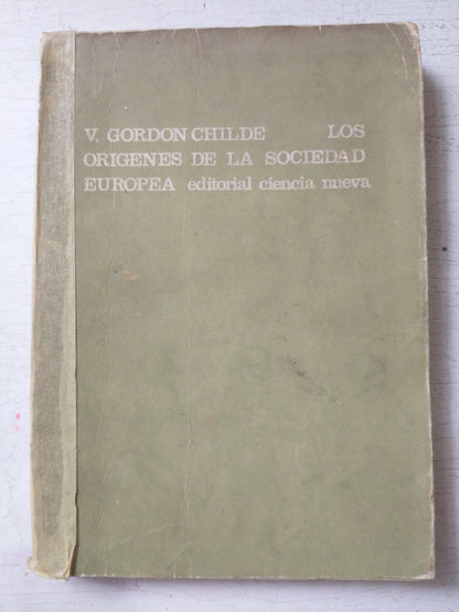 Libro usado en venta: Los origenes de la sociedad europea de V. Gordon Childe; editorial Ciencia Nueva impreso en 1968 envios a todo el mundo.1
