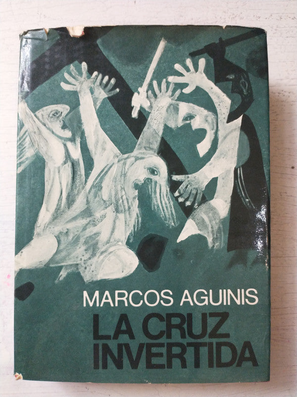 Libro usado en venta: La cruz invertida de Marcos Aguinis; editorial Planeta impreso en 1972 realizamos envios a todo el mundo.1