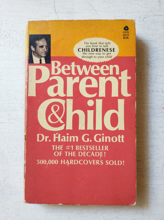 Libro usado en venta: Between Parent & Child de Haim G. Ginott; editorial Avon impreso en 1969 realizamos envios a todo el mundo.1