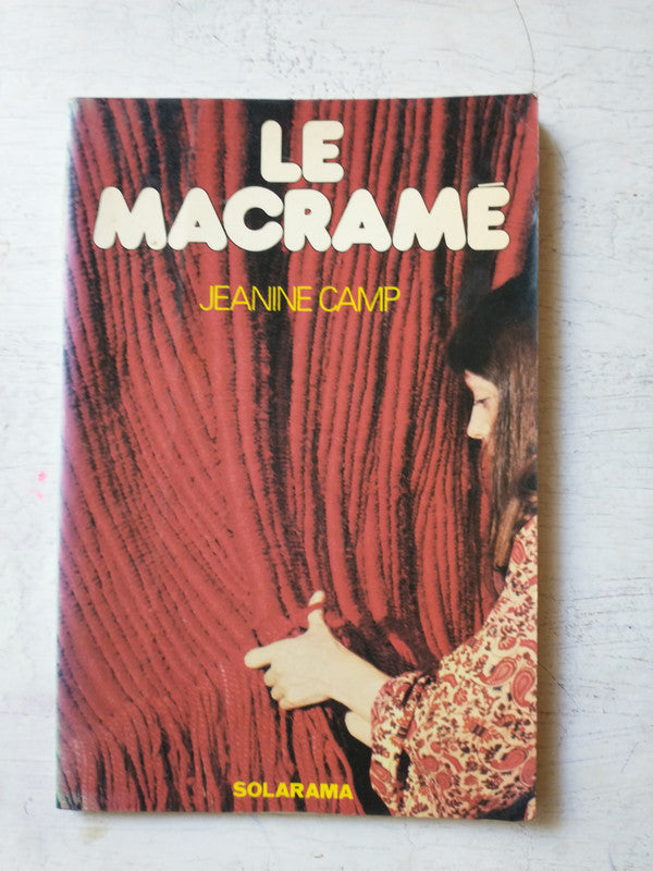 Libro usado en venta: Le macrame de Jeanine Camp; editorial Solar impreso en 1977 realizamos envios a todo el mundo.1