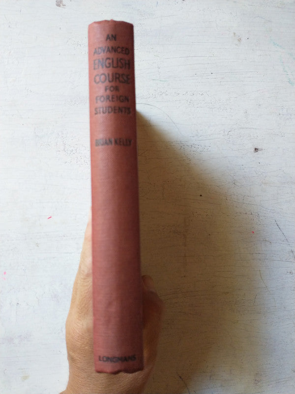 Libro usado en venta: An advanced english course for foreign students de Brian Kelly; editorial Longman impreso en 1960 envios a todo el mundo.3