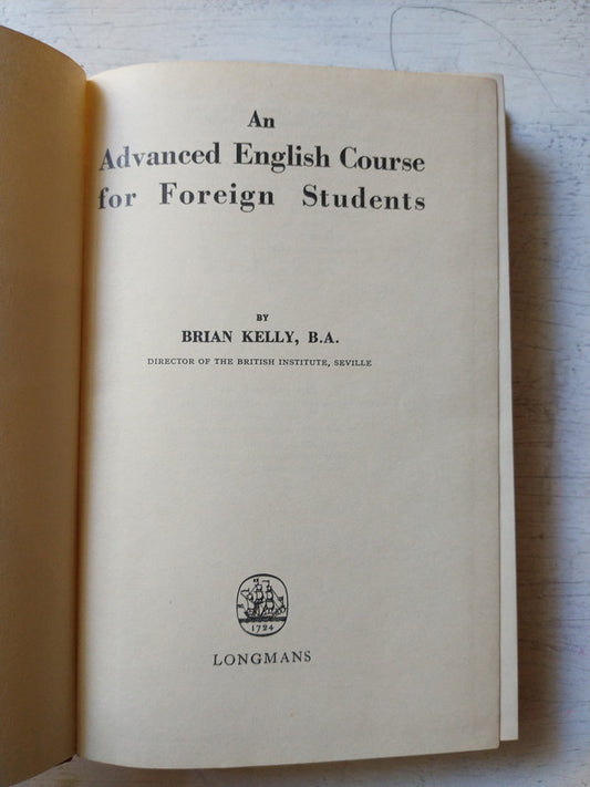Libro usado en venta: An advanced english course for foreign students de Brian Kelly; editorial Longman impreso en 1960 envios a todo el mundo.1
