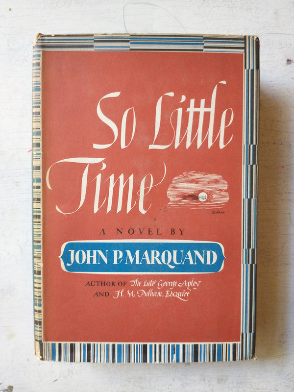 Libro usado en venta: So little time de John P. Marquand; editorial Little, Brown and company impreso en 1943 realizamos envios a todo el mundo.1