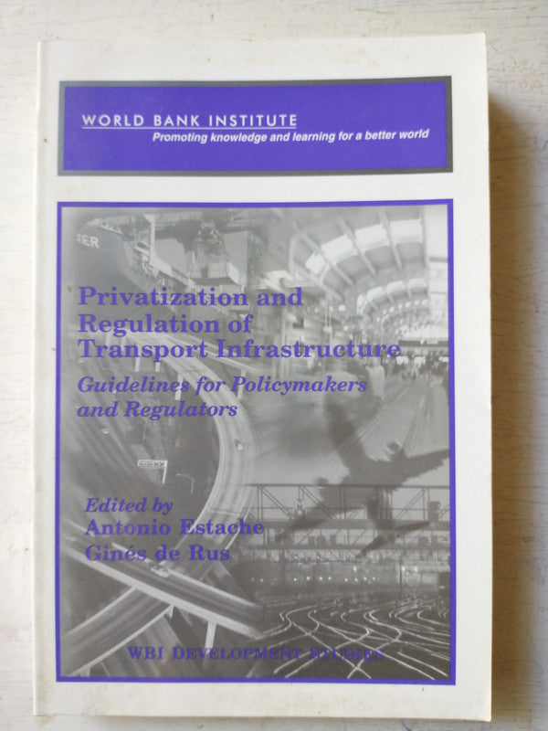 Libro usado en venta: Privatization and regulation of Transport Infrastructure; editorial The World Bank impreso en 2000 envios a todo el mundo.1