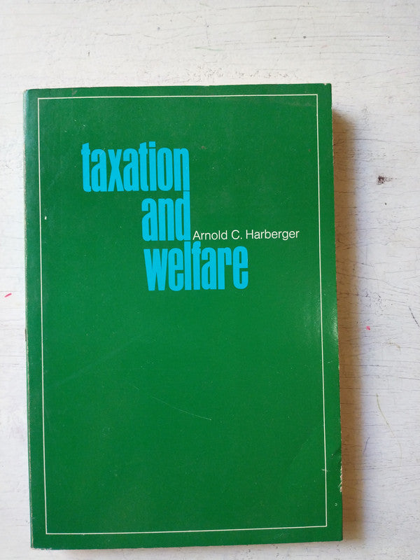 Libro usado en venta: Taxation and welfare de Arnold C. Harberger; editorial Little, Brown and company impreso en 1974 envios a todo el mundo.1