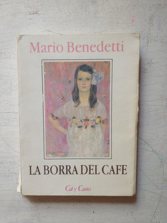 Libro usado en venta: La borra del cafe de Mario Benedetti; editorial Cal y Canto impreso en 1993 realizamos envios a todo el mundo.1