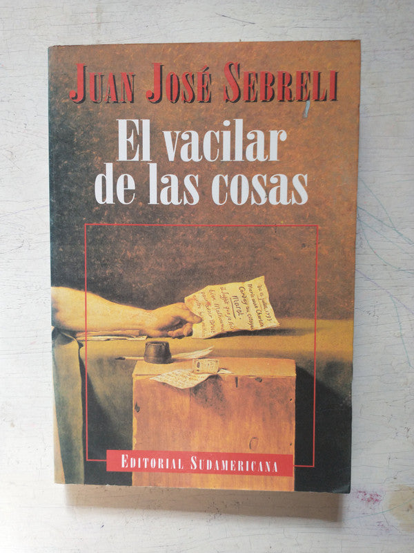 Libro usado en venta: El vacilar de las cosas de Juan Jose Sebreli; editorial Sudamericana impreso en 1994 realizamos envios a todo el mundo.1